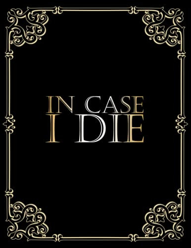 In Case I Die Book by Peace of Mind Journals