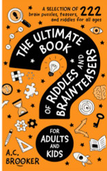 Ultimate Book of Riddles and Brain Teasers For Adults and Kids