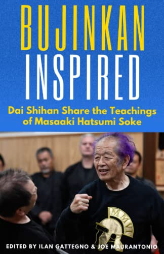 Bujinkan Inspired: Dai Shihan Share the Teachings of Masaaki Hatsumi