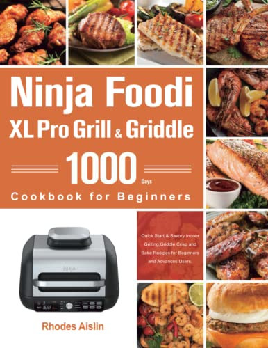 The Official Ninja Foodi Grill Cookbook for Beginners: 75 Recipes for Indoor Grilling and Air Frying Perfection [Book]