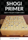 Shogi Primer: Japanese chess guide for English speakers