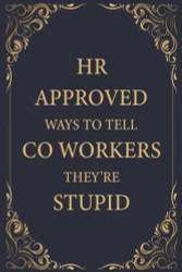 HR Approved Ways to Tell Coworkers They're Stupid