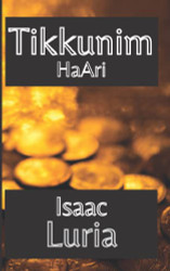 Tikkunim HaAri: Isaac Luria y la rectificacion del alma. La Cabala