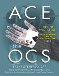 ACE the OCS Test 2: A100 item practice test for the ABPTS Orthopedic