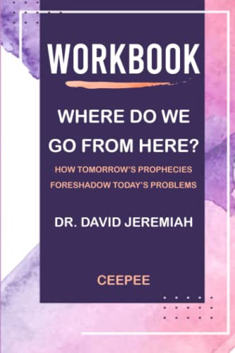 Workbook: Where Do We Go from Here? by Dr David Jeremiah: How