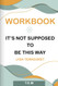 Workbook: It's Not Supposed to Be This Way by Lysa TerKeurst