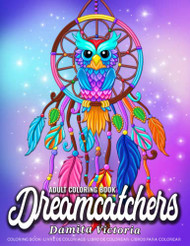 Dreamcatchers: Adult Coloring Books For Women Featuring Beautiful