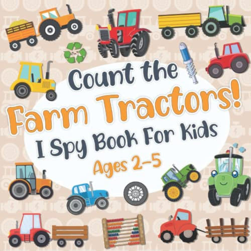 Count The Farm Tractors! I Spy Book for Kids Ages 2-5