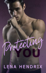 Protecting You: A steamy single mom cop romance (Chikalu Falls)