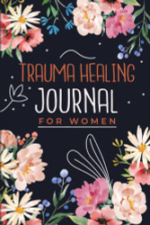 Trauma Healing Journal for Women