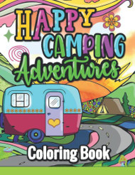 Happy Camping Adventures Coloring Book