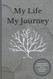 My Life My Journey: Create a Keepsake Journal Workbook with Guided