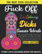 FUCK OFF I'M COLORING DICKS SWEAR WORD COLORING BOOK