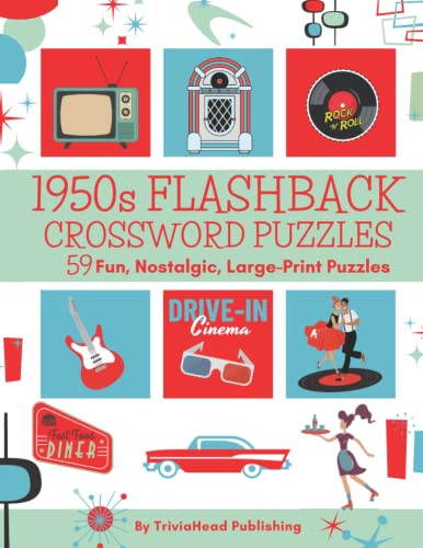 1950s FLASHBACK CROSSWORD PUZZLES 59 Fun Nostalgic Large-Print