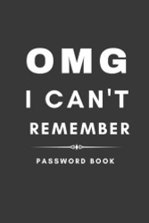Gag Gifts: Omg I Can't Remember: Password Book: Internet Password