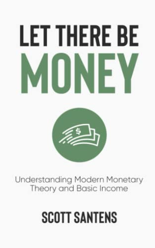 Let There Be Money: Understanding Modern Monetary Theory and Basic