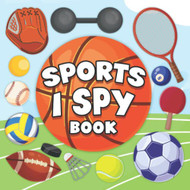 Sports I Spy Book: A Toddler Book for Learning about Sports with ABC