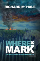 WHERE IS MARK?: The Abduction of Mark Himebaugh