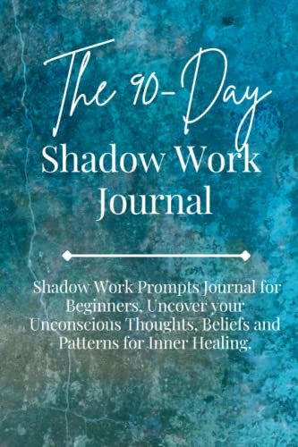 The 90-Day Shadow Work Journal by Tj May