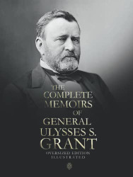 Complete Memoirs Of General Ulysses S. Grant | Oversized Edition