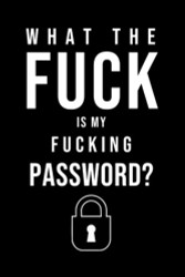What The Fuck Is My Fucking Password