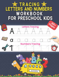 Tracing Letters and Numbers Workbook for Preschool Kids