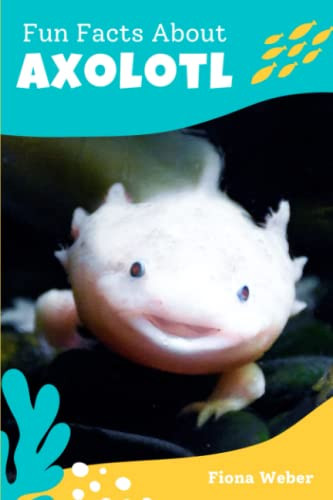 Fun Facts About Axolotl