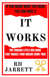 It Works: The Famous Little Red Book that Makes your Dream Come True