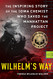 Wilhelm's Way: The Inspiring Story of the Iowa Chemist Who Saved