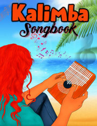 Kalimba Songbook: Music Book of 50 Popular Songs that Everyone Knows