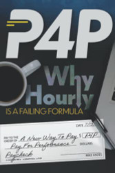 P4P (Pay For Performance): Why Hourly is a Failing Formula