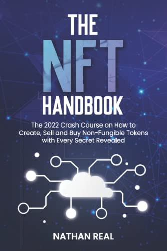 NFT Handbook: The 2022 Crash Course on How to Create Sell and Buy