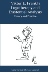 Viktor E. Frankl's Logotherapy and Existential Analysis