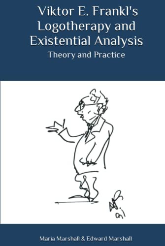 Viktor E. Frankl's Logotherapy and Existential Analysis