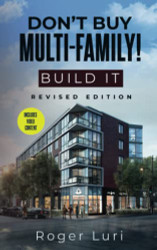 Don't Buy Multi-Family! BUILD IT