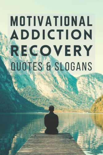 Motivational Addiction Recovery Quotes And Slogans Book