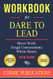 Workbook: Dare to Lead by Breni Brown: Brave Work. Tough