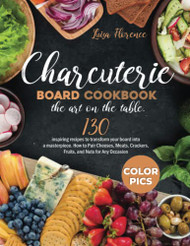 Charcuterie Board Cookbook