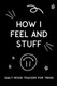 How I Feel and Stuff: Daily Mood Tracker for Teens: Daily Journal