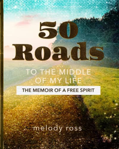 50 ROADS To The Middle of My Life