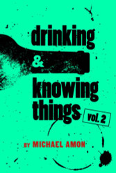 Drinking & Knowing Things volume 2