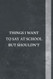 Things I Want To Say At School But Shouldn't Notebook