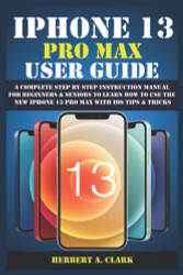 IPHONE 13 PRO MAX USER GUIDE