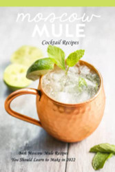 Moscow Mule Cocktail Recipes