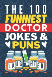 100 Funniest Doctor Jokes And Puns Book