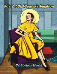 1950s & 1960s Women's Fashion Coloring Book