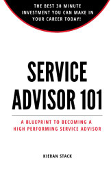 Service Advisor 101: A Blueprint to becoming a High Performing Service