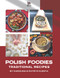 Polish Foodies Cookbook new edition Polish Foodies Cookbook new edition