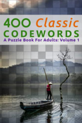 400 Classic Codewords: A Puzzle Book For Adults: Volume 1