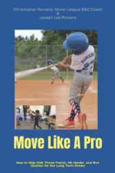 Move Like A Pro: How to Help Kids Throw Faster Hit Harder and Run